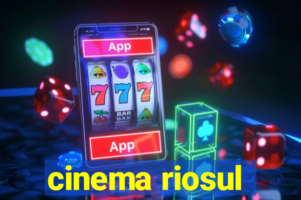 cinema riosul